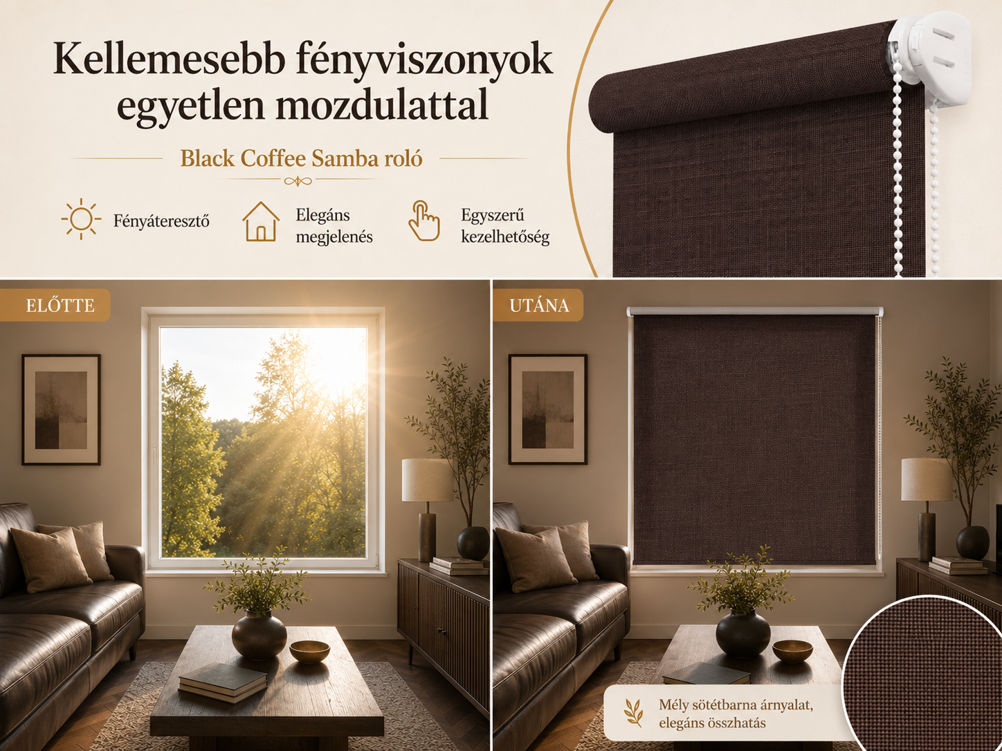 Black Coffee Samba roló előtte és utána – mély sötétbarna fényáteresztő roló elegáns enteriőrbe