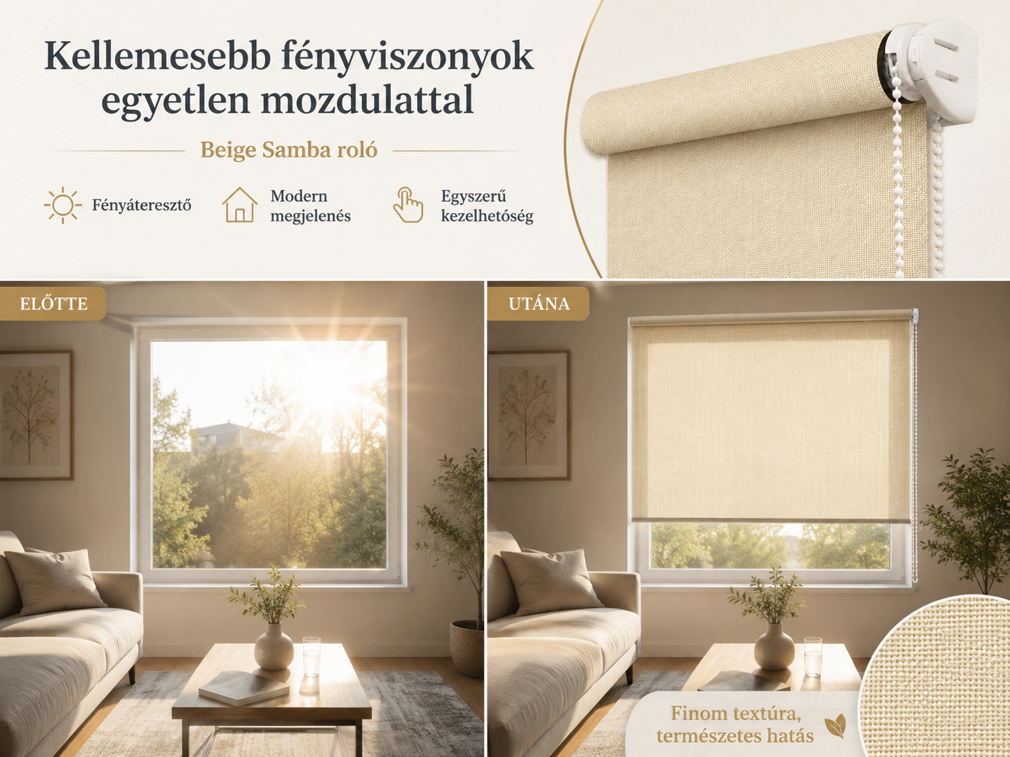 Beige Samba roló előtte és utána – fényáteresztő roló kellemesebb fényviszonyokhoz